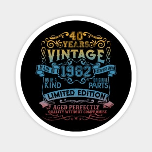 40 Years old Vintage 1982 Limited Edition 40th Birthday Magnet